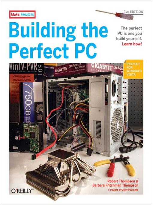 Title details for Building the Perfect PC by Robert Bruce Thompson - Available